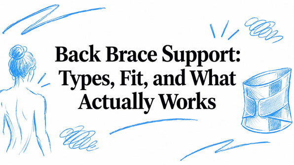 Back Brace Support: Types, Fit, and What Actually Works