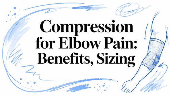 Compression for Elbow Pain: Benefits, Sizing
