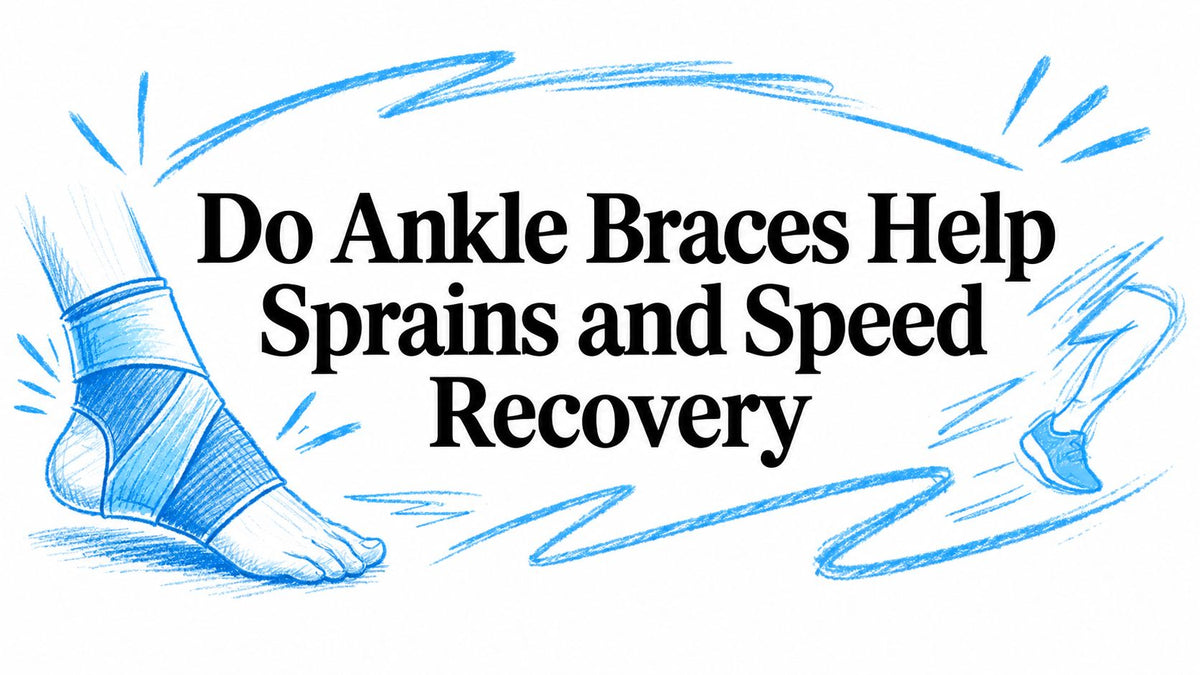 Do Ankle Braces Help Sprains and Speed Recovery