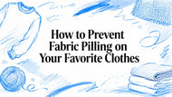 How to Prevent Fabric Pilling on Your Favorite Clothes