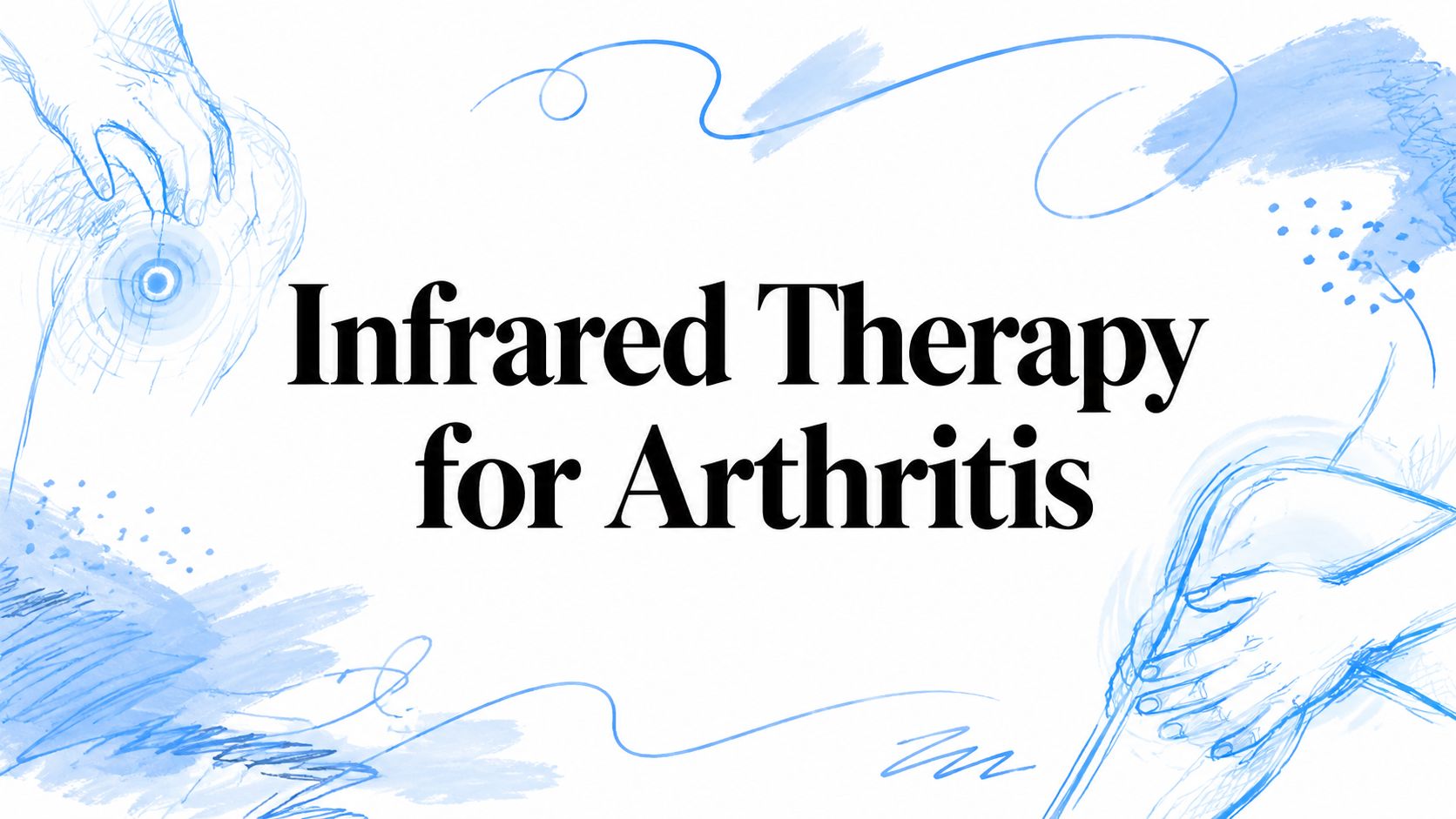 Infrared Therapy for Arthritis