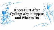 Knees Hurt After Cycling: Why It Happens and What to Do
