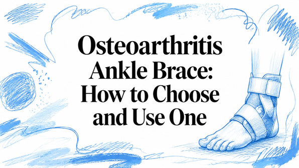 Osteoarthritis Ankle Brace: How to Choose and Use One