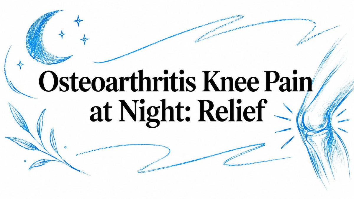 Osteoarthritis Knee Pain at Night: Relief