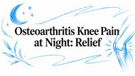 Osteoarthritis Knee Pain at Night: Relief
