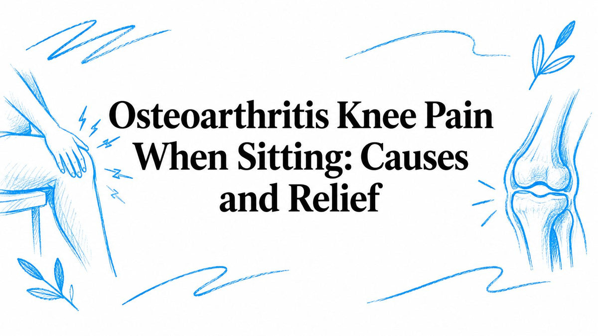 Osteoarthritis Knee Pain When Sitting: Causes and Relief
