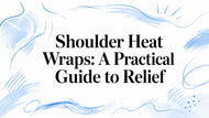 Shoulder Heat Wraps: A Practical Guide to Relief