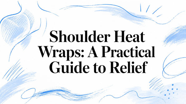 Shoulder Heat Wraps: A Practical Guide to Relief