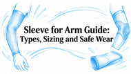 Sleeve for Arm Guide: Types, Sizing and Safe Wear
