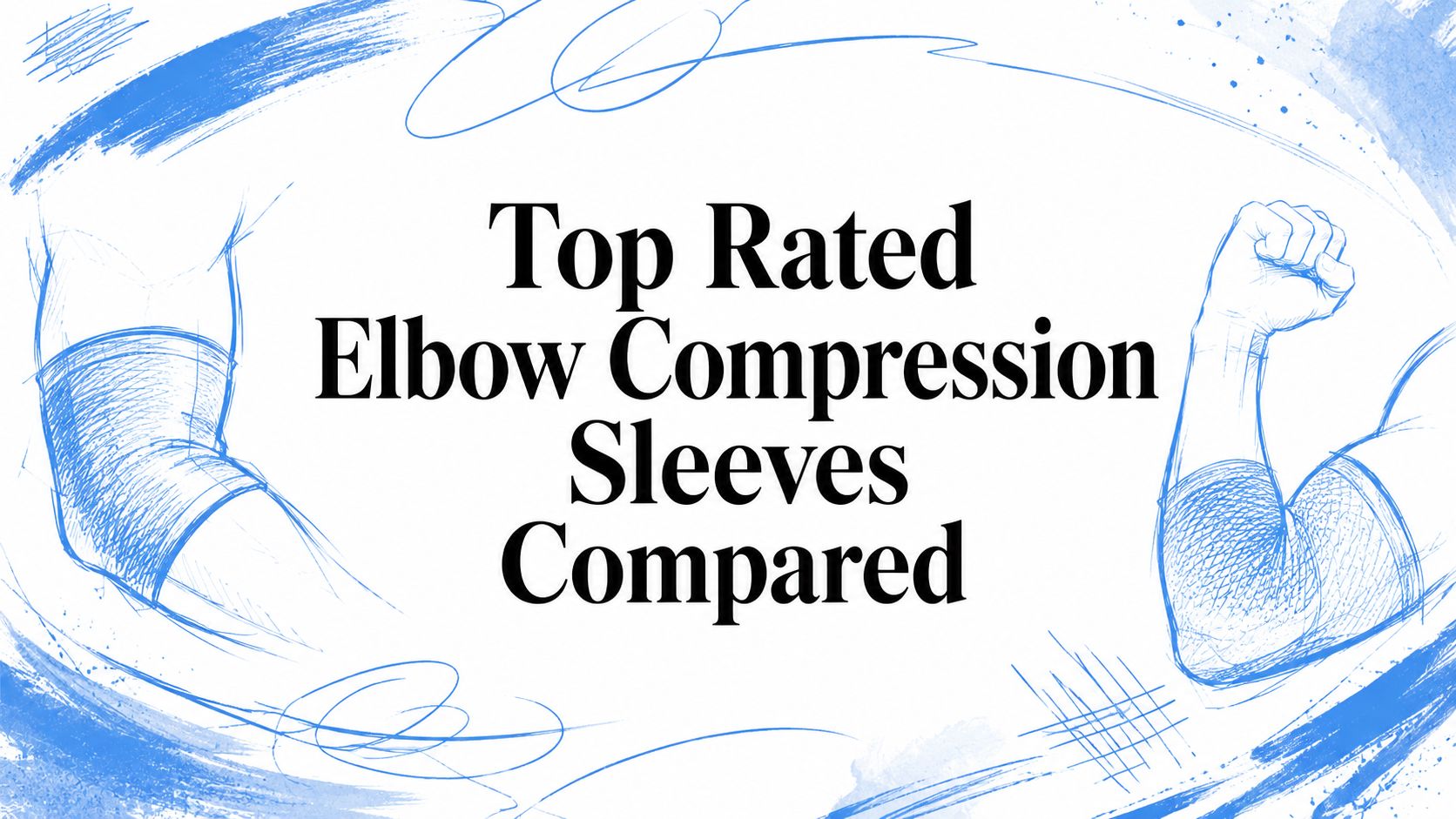 Top Rated Elbow Compression Sleeves Compared