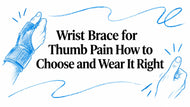 Wrist Brace for Thumb Pain How to Choose and Wear It Right