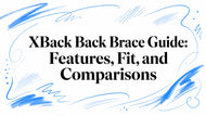 XBack Back Brace Guide: Features, Fit, and Comparisons